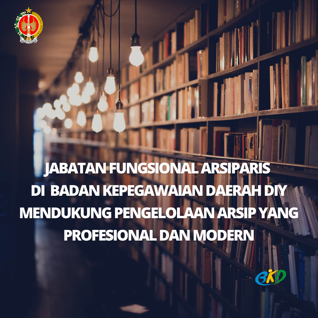 Jabatan Fungsional Arsiparis di Badan Kepegawaian Daerah DIY Mendukung Pengelolaan Arsip yang Profesional dan Modern